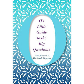O's Little Guide to the Big Questions (O's Little Books/Guides) 