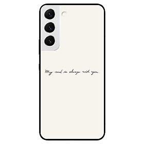 Ốp lưng dành cho Samsung Galaxy S22 5G / S22 Plus 5G / S22 Ultra 5G - My Soul Is Always With You
