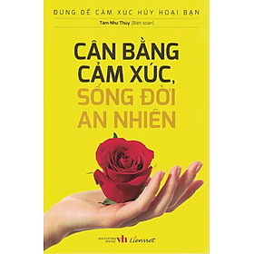 Cân Bằng Cảm Xúc, Sống Đời An Nhiên