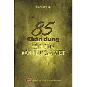 85 Chân dung văn hóa văn chương Việt