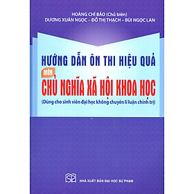 [Tải ebook] Hướng Dẫn Ôn Thi Hiệu Quả Môn Chủ Nghĩa Xã Hội Khoa Học (Dùng Cho Sinh Viên Đại Học Không Chuyên Lí Luận Chính Trị) PDF