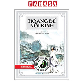 Sách - Hoàng Đế Nội Kinh - Linh Khu - Bìa Cứng (Tái Bản 2025)