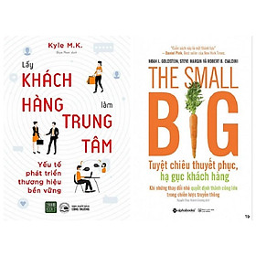 Combo 2 Cuốn: The Small Big - Tuyệt Chiêu Thuyết Phục,Hạ Gục Khách Hàng + The Economics Of Emotion - Lấy Khách Hàng Làm Trung Tâm