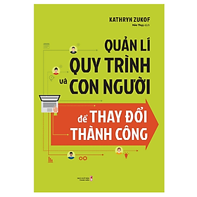 Sách - Quản Lí Quy Trình Và Con Người Để Thay Đổi Thành Công