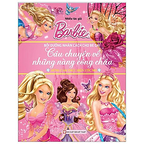 Barbie - Dũng Cảm Thực Hiện Ước Mơ - Câu Chuyện Về Những Nàng Công Chúa