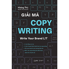 Cuốn Sách Khoa Học Kỹ Thuật Hay- Giải Mã Copywriting - Write Your Brand Lit