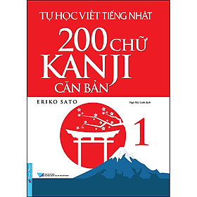 Sách Tự Học Viết Tiếng Nhật (Tập 1) - 200 Chữ Kanji Căn Bản