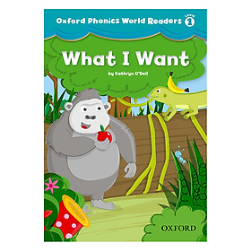 Nơi bán Oxford Phonics World 1: Reader 1 What I Want - Giá Từ -1đ