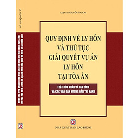 Quy Định Vế Ly Hôn Và Thủ Tục Giải Quyết Vụ Án Ly Hôn Tại Tòa Án