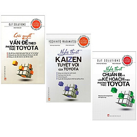 Combo Nghệ Thuật Làm Việc Hiệu Qủa: Giải Quyết Vấn Đề Theo Phương Thức Toyota + Nghệ Thuật Kaizen Tuyệt Vời Của Toyota + Nghệ Thuật Chuẩn Bị Và Lên Kế Hoạch Theo Phương Thức Toyota 