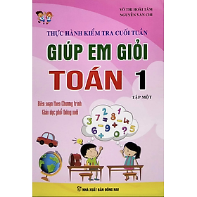 Hình ảnh Sách - Thực Hành Kiểm Tra Cuối Tuần Giúp Em Giỏi Toán Lớp 1 - Tập 1