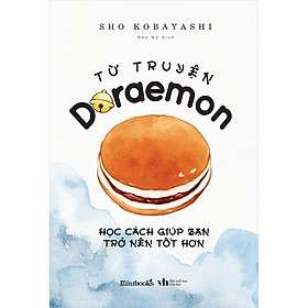 Download sách Từ Truyện Doraemon Học Cách Giúp Bạn Trở Nên Tốt Hơn