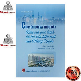 Download sách Sách - Chuyển đổi và thúc đẩy Giải mã quá trình đô thị hóa kiểu mới của Trung Quốc