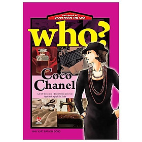 Sách Who? Chuyện Kể Về Danh Nhân Thế Giới: Coco Chanel (Tái Bản 2019)