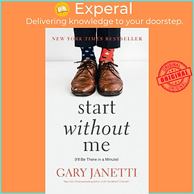 Sách - Start Without Me - (I'll Be There in a Minute) by Gary Janetti (UK edition, paperback)