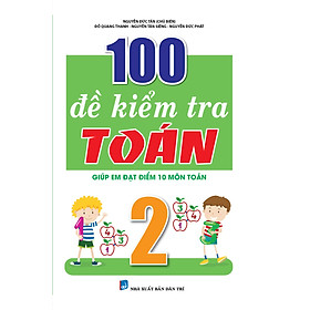 100 Đề Kiểm Tra Toán 2