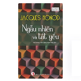 Hình ảnh NGẪU NHIÊN VÀ TẤT YẾU - Jacques Monod - Hà Dương Tuấn, Đặng Xuân Thảo dịch - (bìa mềm)