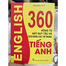 Sách 360 Động Từ Bất Quy Tắc Và Cách Dùng Các Thì Trong Tiếng Anh