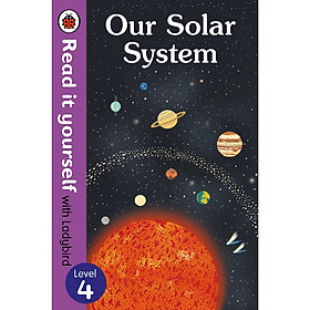 Download sách Our Solar System - Read It Yourself with Ladybird Level 4 (Hardcover)