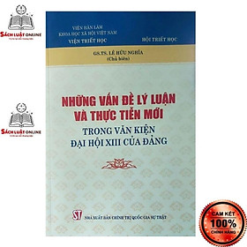 Hình ảnh sách Sách - Những vấn đề lý luận và thực tiễn mới trong văn kiện Đại hội XIII của Đảng