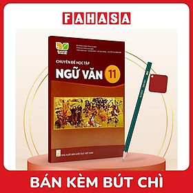 Sách Giáo Khoa Chuyên Đề Học Tập Ngữ Văn 11 (Kết Nối) (Chuẩn) - Kèm Bút Chì