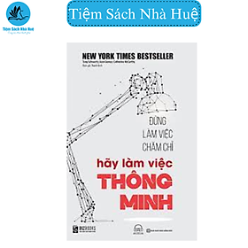 Hình ảnh Sách Đừng Làm Việc Chăm Chỉ, Hãy Làm Việc Thông Minh -  Hướng Nghiệp Và Phát Triển Bản Thân - Bizbooks