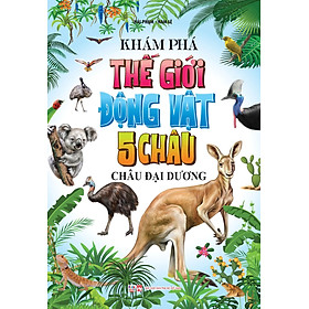 Khám Phá Thế Giới Động Vật 5 Châu - Châu Đại Dương