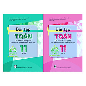 Sách – Combo bài tập toán cơ bản và nâng cao 11 – tập 1+ 2 (theo sách giáo khoa kết nối tri thức và cuộc sống)