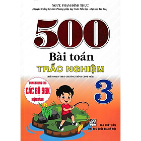 Sách - 500 Bài Toán Trắc Nghiệm Lớp 3 ( Biên Soạn Theo chương trình GDPT Mới - BC)