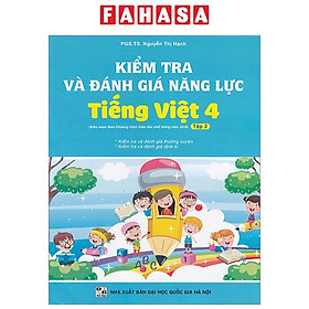Sách - Kiểm Tra Và Đánh Giá Năng Lực Tiếng Việt 4 Tập 2 (Biên Soạn Theo Chương Trình GDPT 2018)