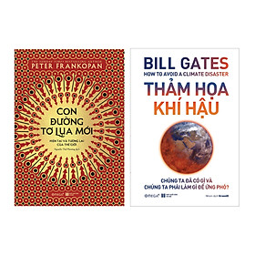 Download sách Combo Thảm Họa Khí Hậu - Bill Gates + Con Đường Tơ Lụa Mới - Hiện Tại Và Tương lai Của Thế Giới Mới 