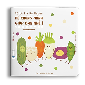 Sách ehon - Để chúng mình giúp bạn nhé - dành cho trẻ từ 2 tuổi