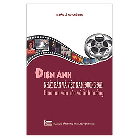 Hình ảnh Điện Ảnh Nhật Bản Và Việt Nam Đương Đại - Giao Lưu Văn Hóa Và Ảnh Hưởng