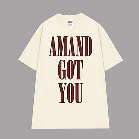 Cao cấp - Áo thun tay lỡ unisex nam nữ oversize in chữ Amand Got You