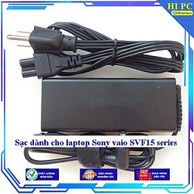 Sạc dành cho laptop Sony vaio SVF15 series - Kèm Dây nguồn - Hàng Nhập Khẩu