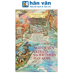 A History Of Vietnam In Pictures (In Colour) - Ngô Quyền Defeats The Southern Han Army