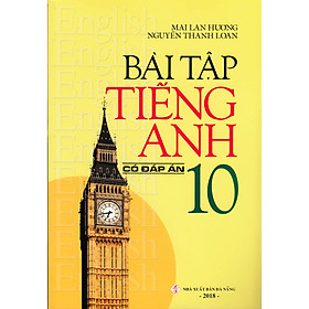 Bài Tập Tiếng Anh Lớp 10 - Có Đáp Án 