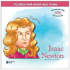 Tủ Sách Nhà Khoa Học Vĩ Đại - Isaac Newton