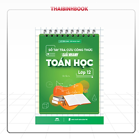 Sách Sổ Tay Tra Cứu Công Thức Giải Nhanh Toán Học Lớp 12