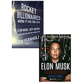 Combo Rocket Billionares - Những Tỉ Phú Tên Lửa + Elon Musk: Tesla, SpaceX Và Sứ Mệnh Tìm Kiếm Một Tương Lai Ngoài Sức Tưởng Tượng (Bìa Cứng) (Bộ 2 Cuốn)_AL