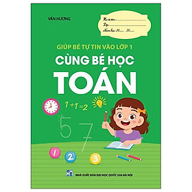 Giúp Bé Tự Tin Vào Lớp 1 - Cùng Bé Học Toán