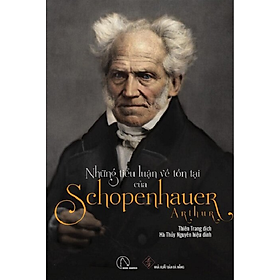 Những Tiểu Luận Về Tồn Tại Của Arthur Schopenhauer