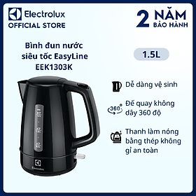 Mua  Quà Tặng  Bình đun nước siêu tốc  Electrolux  1 5L EEK1303K - Dễ dàng vệ sinh  an toàn khi sử dụng - Bảo hành 2 năm toàn quốc  Hàng chính hãng 