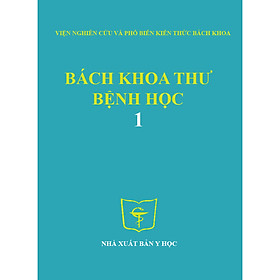 Bách khoa thư bệnh học Tập 1