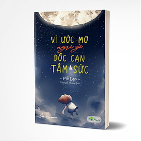 Vì ước mơ ngại gì dốc cạn tâm sức