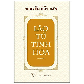 Sách Lão Tử Tinh Hoa (Ts Thu Giang)(Tái Bản)