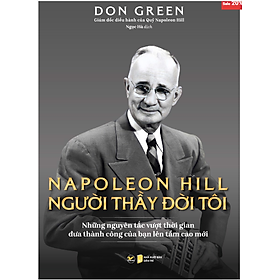 Napoleon Hill - Người Thầy Đời Tôi