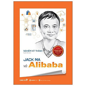 Hình ảnh Jack Ma Và Alibaba (Seri Tủ Sách Doanh Nhân Hàng Đầu Châu Á)