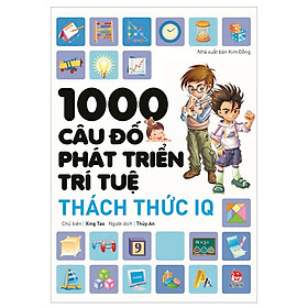 1000 Câu Đố Phát Triển Trí Tuệ - Thách Thức IQ (Tái Bản 2018)