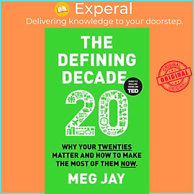 Hình ảnh Sách - The Defining Decade : Why Your Twenties Matter and How to Make the Most of The by Meg Jay (UK edition, paperback)